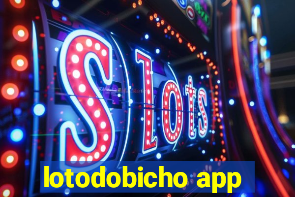 lotodobicho app